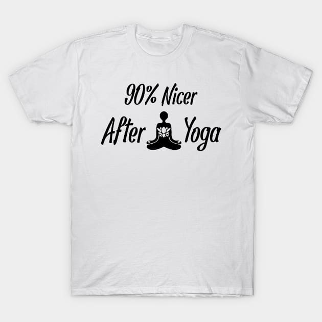 90 Percent Nicer After Yoga T-Shirt by Jhonson30